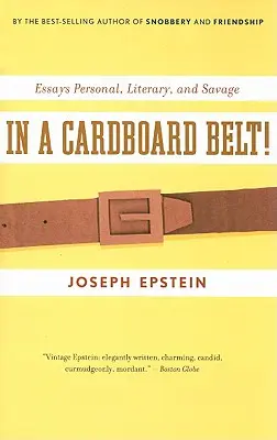 Egy karton övben!: Esszék személyes, irodalmi és vadregényes - In a Cardboard Belt!: Essays Personal, Literary, and Savage