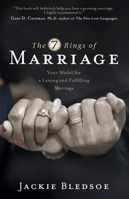 A házasság hét gyűrűje: A tartós és teljes házasság modellje - The Seven Rings of Marriage: Your Model for a Lasting and Fulfilling Marriage