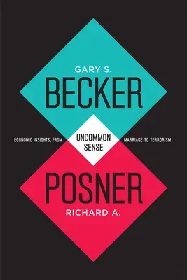 Uncommon Sense: Gazdasági meglátások a házasságtól a terrorizmusig - Uncommon Sense: Economic Insights, from Marriage to Terrorism