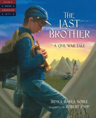 Az utolsó testvér: Egy polgárháborús mese - The Last Brother: A Civil War Tale