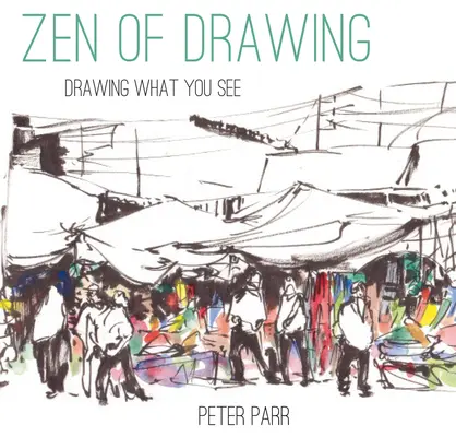 A rajzolás zenje: Rajzold le, amit látsz - Zen of Drawing: Drawing What You See