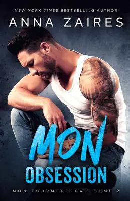 Mon Obsession (Mon Tourmenteur: 2. kötet) - Mon Obsession (Mon Tourmenteur: tome 2)