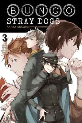 Bungo Stray Dogs, 3. kötet (Light Novel): The Untold Origins of the Detective Agency (A nyomozóiroda elbeszélhetetlen eredete) - Bungo Stray Dogs, Vol. 3 (Light Novel): The Untold Origins of the Detective Agency