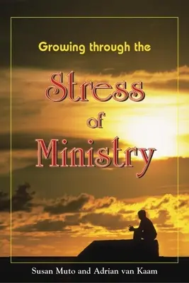 Növekedés a szolgálat stresszén keresztül - Growing Through the Stress of Ministry