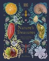 A természet kincsei - Mesék több mint 100 rendkívüli tárgyról a természetből - Nature's Treasures - Tales Of More Than 100 Extraordinary Objects From Nature