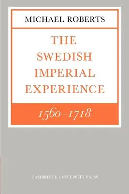 A svéd császári tapasztalat 1560-1718 - The Swedish Imperial Experience 1560 1718