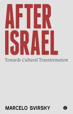 Izrael után: A kulturális átalakulás felé - After Israel: Towards Cultural Transformation