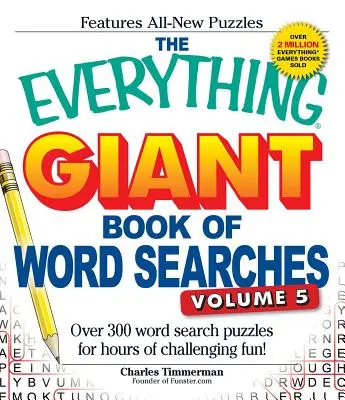 The Everything Giant Book of Word Searches, 5. kötet: Több mint 300 szókereső rejtvény órákig tartó, kihívásokkal teli szórakozásért! - The Everything Giant Book of Word Searches, Volume 5: Over 300 Word Search Puzzles for Hours of Challenging Fun!