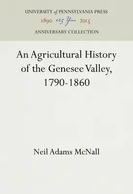 A Genesee-völgy agrártörténete, 1790-1860 - An Agricultural History of the Genesee Valley, 1790-1860