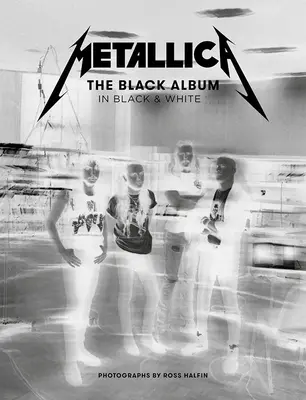 Metallica: The Black Album in Black & White: Ross Halfin fotói - Metallica: The Black Album in Black & White: Photographs by Ross Halfin