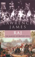 Raj - Brit India megteremtése és felbomlása - Raj - The Making and Unmaking of British India