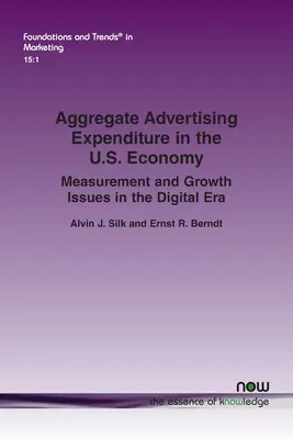 Összesített reklámkiadások az amerikai gazdaságban: Mérési és növekedési kérdések a digitális korszakban - Aggregate Advertising Expenditure in the U.S. Economy: Measurement and Growth Issues in the Digital Era