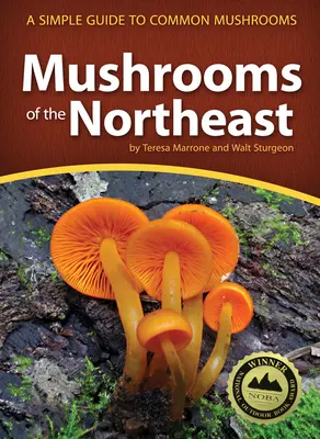 Az északkeleti régió gombái: Egyszerű útmutató a közönséges gombákhoz - Mushrooms of the Northeast: A Simple Guide to Common Mushrooms