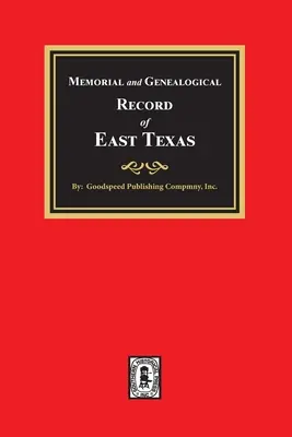 Kelet-Texas emlék- és genealógiai nyilvántartása - Memorial and Genealogical Record of East Texas