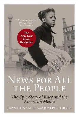 Hírek minden embernek: A faj és az amerikai média epikus története - News for All the People: The Epic Story of Race and the American Media