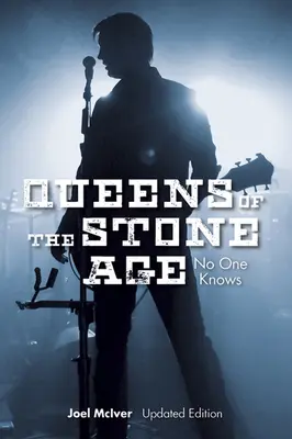 Joel McIver: Queens of the Stone Age - No One Knows (frissített kiadás) - Joel McIver: Queens of the Stone Age - No One Knows (Updated Edition)