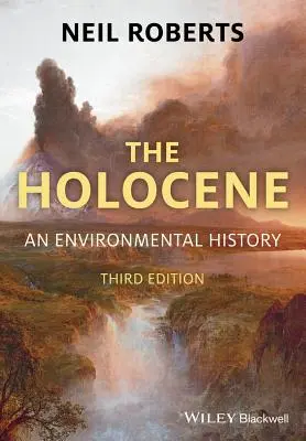 A holocén: A Holocén: Környezettörténet - The Holocene: An Environmental History