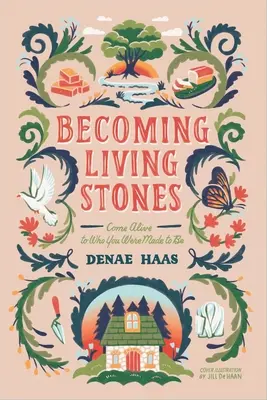 Élő kövekké válni: Éledj meg azzá, akivé teremtettél - Becoming Living Stones: Come Alive to Who You Were Made to Be