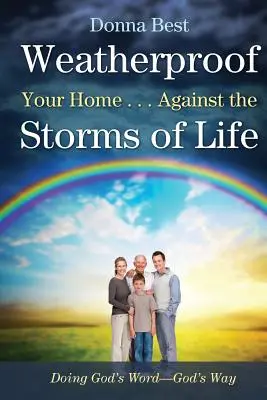 Weatherproof Your Home ... Az élet viharai ellen - Weatherproof Your Home . . . Against the Storms of Life