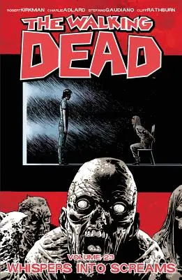 The Walking Dead 23. kötet: Suttogások sikolyokká válnak - The Walking Dead Volume 23: Whispers Into Screams