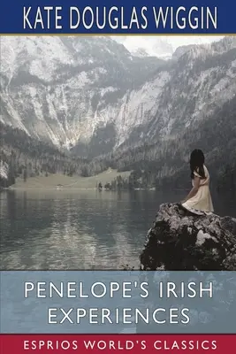 Penelopiny irské zážitky (Esprios Classics) - Penelope's Irish Experiences (Esprios Classics)