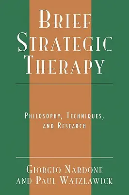 Haladó rövid terápia: Filozófia, technikák és kutatások - Advanced Brief Therapy: Philosophy, Techniques, and Research