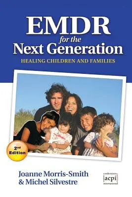 Emdr a következő generációnak - Gyermekek és családok gyógyítása 2. kiadás - Emdr for the Next Generation-Healing Children and Families 2nd Ed