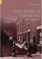 Bermondsey és Rotherhithe emlékezete - Bermondsey & Rotherhithe Remembered