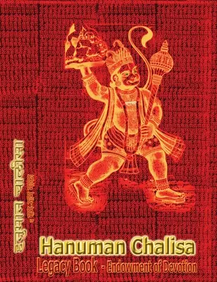 Hanuman Chalisa Legacy Book - Endowment of Devotion: Díszítsd meg Ráma Námáiddal és ajándékozd meg valakinek, akit szeretsz. - Hanuman Chalisa Legacy Book - Endowment of Devotion: Embellish it with your Rama Namas & present it to someone you love