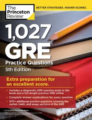 1027 GRE gyakorló kérdés, 5. kiadás: GRE Prep for an Excellent Score - 1,027 GRE Practice Questions, 5th Edition: GRE Prep for an Excellent Score