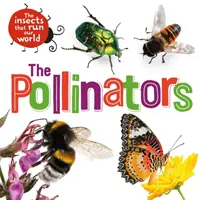 A világunkat irányító rovarok: A beporzók - Insects that Run Our World: The Pollinators