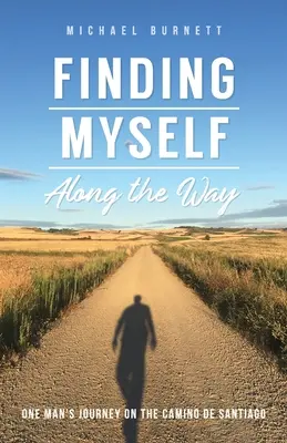 Önmagam megtalálása az út mentén: Egy ember utazása a Camino de Santiagón - Finding Myself Along the Way: One Man's Journey on the Camino de Santiago