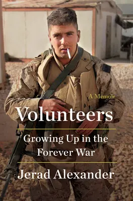 Önkéntesek: Felnőttek az örök háborúban - Volunteers: Growing Up in the Forever War