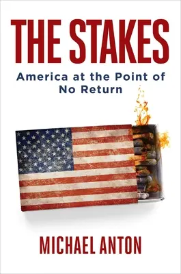 A tét: America at the Point of No Return - The Stakes: America at the Point of No Return