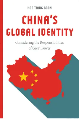 Kína globális identitása: A nagyhatalom felelősségének mérlegelése - China's Global Identity: Considering the Responsibilities of Great Power