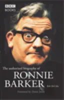 Ronnie Barker hitelesített életrajza - Ronnie Barker Authorised Biography