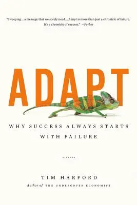 Adapt: Miért kezdődik a siker mindig a kudarccal - Adapt: Why Success Always Starts with Failure