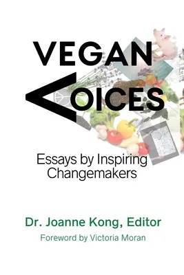 Vegán hangok: Essays by Inspiring Changemakers - Vegan Voices: Essays by Inspiring Changemakers