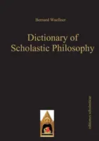 A skolasztikus filozófia szótára - Dictionary of Scholastic Philosophy