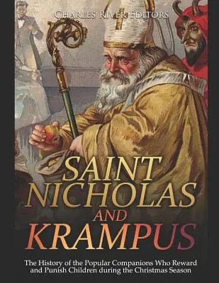 Szent Miklós és a krampusz: A karácsonyi időszakban a gyermekeket jutalmazó és büntető népszerű társak története - Saint Nicholas and Krampus: The History of the Popular Companions Who Reward and Punish Children During the Christmas Season