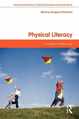 Fizikai műveltség: Az egész életpálya során - Physical Literacy: Throughout the Lifecourse
