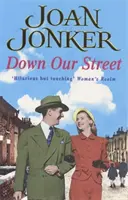 Down Our Street - Barátság, család és szerelem ütközik össze ebben a háborús sagában (Molly és Nellie sorozat, 4. könyv) - Down Our Street - Friendship, family and love collide in this wartime saga (Molly and Nellie series, Book 4)