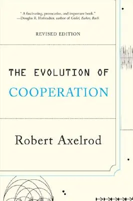 Az együttműködés evolúciója: Felülvizsgált kiadás - The Evolution of Cooperation: Revised Edition