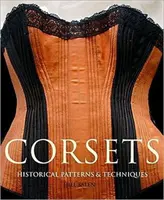 Füzérek - Történelmi minták és technikák - Corsets - Historic Patterns and Techniques