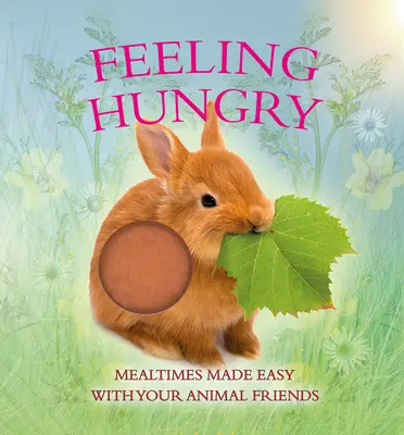 Éhesek vagyunk: Könnyű étkezés az állatbarátokkal - Feeling Hungry: Mealtimes Made Easy with Your Animal Friends