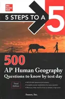 5 Steps to a 5: 500 AP Human Geography Question to Know by Test Day, Third Edition (5 lépés az 5-höz) - 5 Steps to a 5: 500 AP Human Geography Questions to Know by Test Day, Third Edition