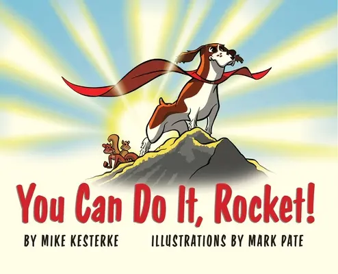 Meg tudod csinálni, Rakéta! A kitartás kifizetődik - You Can Do It, Rocket!: Persistence Pays Off