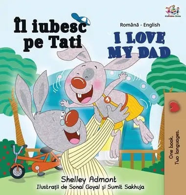 I Love My Dad (román-angol kétnyelvű könyv) - I Love My Dad (Romanian English Bilingual Book)