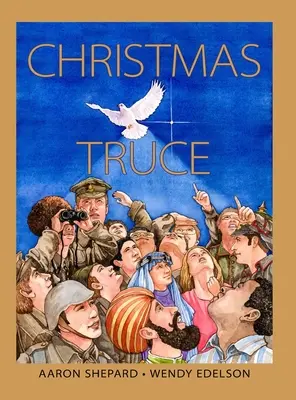 Karácsonyi fegyverszünet: Az 1. világháború igaz története (százéves kiadás) - Christmas Truce: A True Story of World War 1 (Centennial Edition)