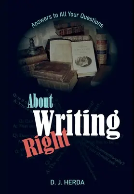 A helyes írásról: Válaszok minden kérdésére - About Writing Right: Answers to All Your Questions